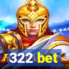 322 bet